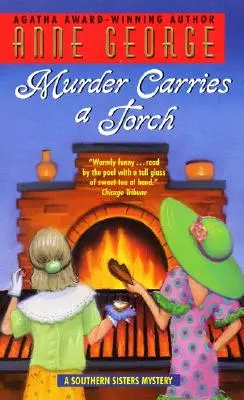 A gyilkosság fáklyát hordoz: A Southern Sisters Mystery - Murder Carries a Torch: A Southern Sisters Mystery