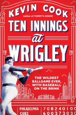 Tíz inning a Wrigleyben: A valaha volt legvadabb labdajáték, a Baseball a szakadék szélén - Ten Innings at Wrigley: The Wildest Ballgame Ever, with Baseball on the Brink