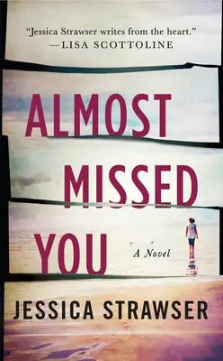 Almost Missed You - A Novel