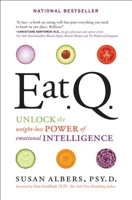 Eat Q: Az érzelmi intelligencia súlycsökkentő erejének felszabadítása - Eat Q: Unlock the Weight-Loss Power of Emotional Intelligence