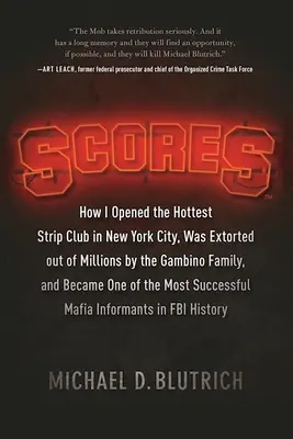 Pontszámok: Hogyan nyitottam meg New York City legmenőbb sztriptízklubját, hogyan zsarolt ki milliókat a Gambino család, és hogyan lettem O - Scores: How I Opened the Hottest Strip Club in New York City, Was Extorted Out of Millions by the Gambino Family, and Became O