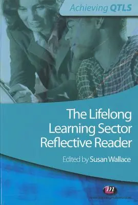 Az egész életen át tartó tanulás ágazata: Reflektív olvasó - The Lifelong Learning Sector: Reflective Reader