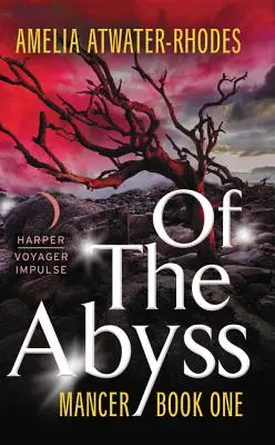 A mélységből: Mancer, első könyv - Of the Abyss: Mancer, Book One