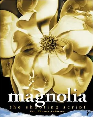 Magnolia: A forgatókönyv - Magnolia: The Shooting Script