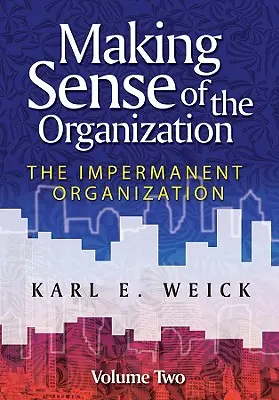 Making Sense of the Organization, második kötet - Making Sense of the Organization, Volume Two