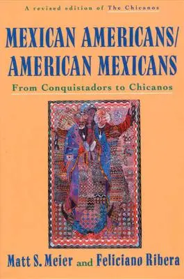 Mexikói amerikaiak, amerikai mexikóiak: A konkvisztádoroktól a chicanókig - Mexican Americans, American Mexicans: From Conquistadors to Chicanos