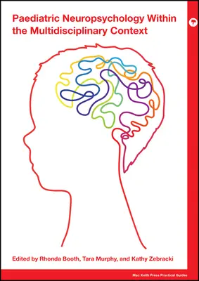 Gyermekneuropszichológia multidiszciplináris kontextusban - Paediatric Neuropsychology Within the Multidisciplinary Context