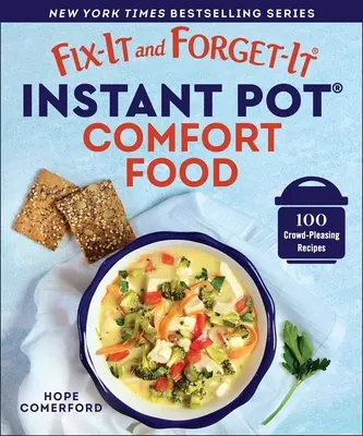 Fix-It and Forget-It Instant Pot Comfort Food: 100 tömegeket gyönyörködtető recept - Fix-It and Forget-It Instant Pot Comfort Food: 100 Crowd-Pleasing Recipes