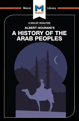 Albert Hourani: Az arab népek története című művének elemzése - An Analysis of Albert Hourani's a History of the Arab Peoples