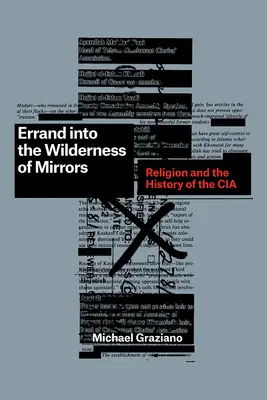 Barangolás a tükrök vadonjában: A vallás és a CIA története - Errand Into the Wilderness of Mirrors: Religion and the History of the CIA