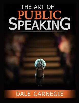 A nyilvános beszéd művészete: A legjobb módja annak, hogy magabiztossá válj - The Art of Public Speaking: The Best Way to Become Confident