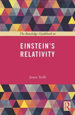 The Routledge Guidebook to Einstein's Relativity (Einstein relativitáselmélete) - The Routledge Guidebook to Einstein's Relativity