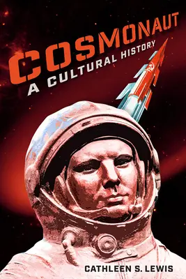 Kosmonaut: Eine Kulturgeschichte - Cosmonaut: A Cultural History