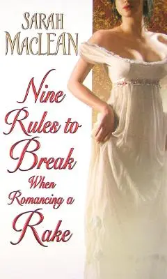 Kilenc szabály, amit meg kell szegni, ha egy románcot akarsz folytatni egy kalmárral - Nine Rules to Break When Romancing a Rake