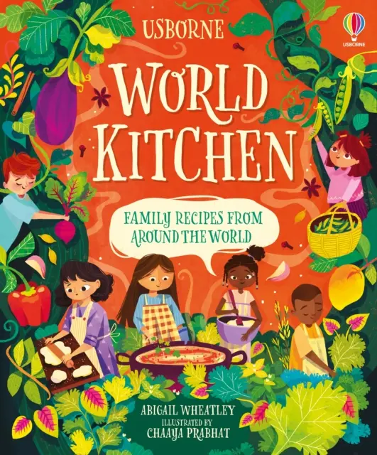 Világkonyha - Gyermek szakácskönyv - World Kitchen - A Children's Cookbook