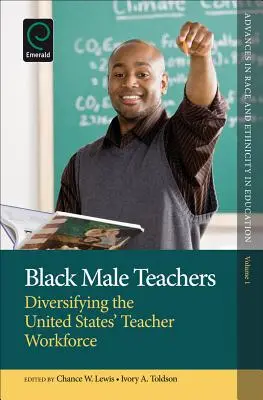 Schwarze männliche Lehrkräfte: Diversifizierung des Lehrpersonals in den Vereinigten Staaten - Black Male Teachers: Diversifying the United States' Teacher Workforce