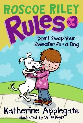 Roscoe Riley 3. szabálya: Ne cseréld el a pulóveredet egy kutyára - Roscoe Riley Rules #3: Don't Swap Your Sweater for a Dog