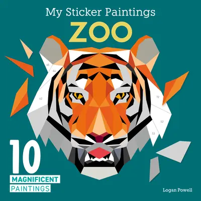 Az én matrica festmények: Állatkert: Állatkert: 10 csodálatos festmény - My Sticker Paintings: Zoo: 10 Magnificent Paintings