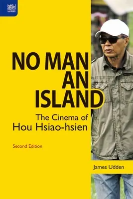 Senki sem sziget: Hou Hsiao-Hsien mozija, második kiadás - No Man an Island: The Cinema of Hou Hsiao-Hsien, Second Edition