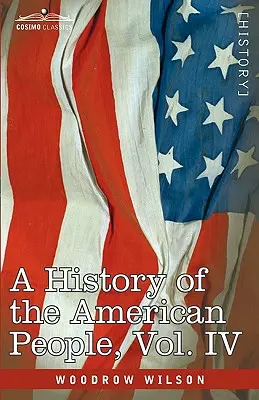 Az amerikai nép története - Öt kötetben, IV. kötet: Kritikus változások és polgárháború - A History of the American People - In Five Volumes, Vol. IV: Critical Changes and Civil War