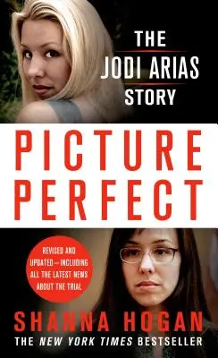 Picture Perfect: Jodi Arias története - Egy gyönyörű fotós, mormon szeretője és egy brutális gyilkosság - Picture Perfect: The Jodi Arias Story - A Beautiful Photographer, Her Mormon Lover, and a Brutal Murder