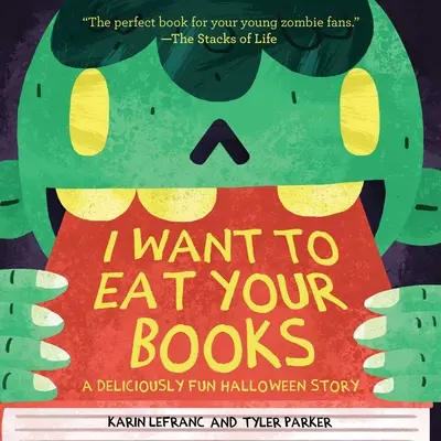 Meg akarom enni a könyveidet: A Deliciously Fun Halloween Story - I Want to Eat Your Books: A Deliciously Fun Halloween Story