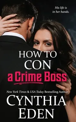 Hogyan lehet átverni egy bűnügyi főnököt - How To Con A Crime Boss