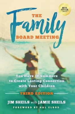 Családi tanácskozás: Harmadik kiadás - Family Board Meeting: You Have 18 Summers to Create Lasting Connection with Your Children Third Edition