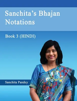 Sanchita bhajan notációi - 3. könyv (hindi) - Sanchita's Bhajan Notations - Book 3 (Hindi)