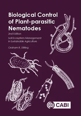 A növényi parazita nematódák biológiai ellenőrzése: Talajökoszisztéma-gazdálkodás a fenntartható mezőgazdaságban - Biological Control of Plant-Parasitic Nematodes: Soil Ecosystem Management in Sustainable Agriculture