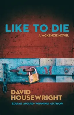 Mintha meghalnék: Egy Mac McKenzie-regény - Like To Die: A Mac McKenzie Novel