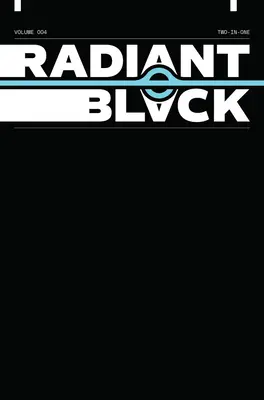 Radiant Black, 4. kötet: A Massive-Verse könyv - Radiant Black, Volume 4: A Massive-Verse Book