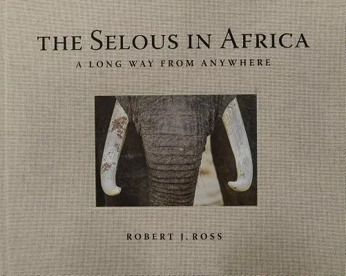 A Selous Afrikában: Hosszú út bárhonnan - The Selous in Africa: A Long Way from Anywhere