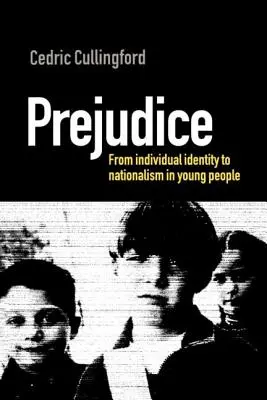 Előítéletek: Az egyéni identitástól a nacionalizmusig a fiatalok körében - Prejudice: From Individual Identity to Nationalism in Young People