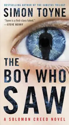 A fiú, aki látott: Solomon Creed regénye - The Boy Who Saw: A Solomon Creed Novel