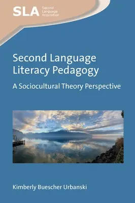 Second Language Literacy Pedagogy: A szociokulturális elmélet perspektívája - Second Language Literacy Pedagogy: A Sociocultural Theory Perspective