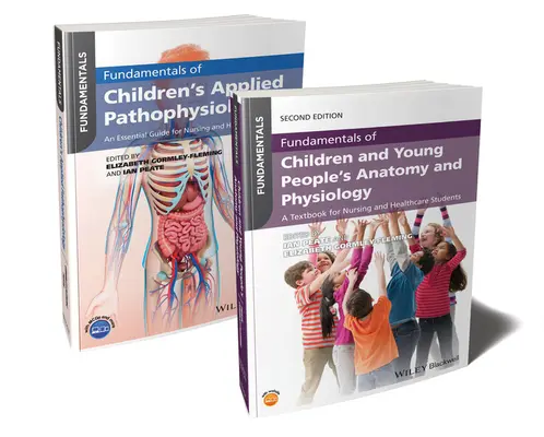 A gyermekek anatómiájának, fiziológiájának és patofiziológiájának alapjai csomag - Fundamentals of Children's Anatomy, Physiology and Pathophysiology Bundle