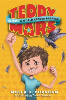 Teddy Mars 1. könyv: Majdnem világrekorder - Teddy Mars Book #1: Almost a World Record Breaker