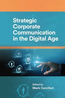 Stratégiai vállalati kommunikáció a digitális korban - Strategic Corporate Communication in the Digital Age