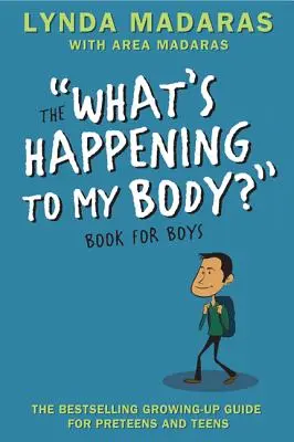 Mi történik a testemmel? Könyv fiúknak: Revised Edition - What's Happening to My Body? Book for Boys: Revised Edition