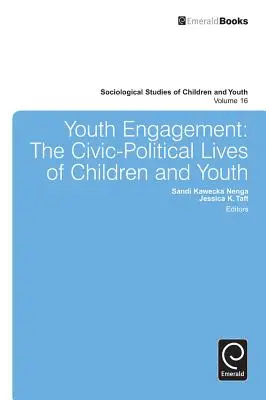 Ifjúsági elkötelezettség: The Civic-Political Lives of Children and Youth (A gyermekek és fiatalok polgári-politikai élete) - Youth Engagement: The Civic-Political Lives of Children and Youth