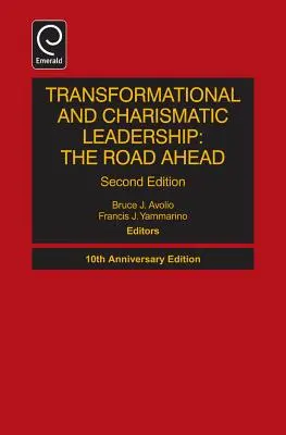 Transzformációs és karizmatikus vezetés: Az előttünk álló út - Transformational and Charismatic Leadership: The Road Ahead