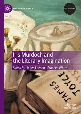 Iris Murdochová a literární imaginace - Iris Murdoch and the Literary Imagination