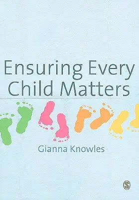 Minden gyermeknek számít: Kritikai megközelítés - Ensuring Every Child Matters: A Critical Approach