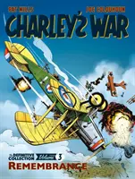 Charley háborúja 3. kötet: Emlékezés - A végleges gyűjtemény - Charley's War Vol. 3: Remembrance - The Definitive Collection