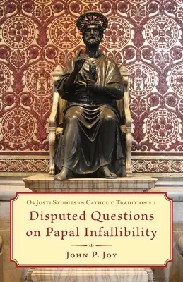 Vitatott kérdések a pápai tévedhetetlenségről - Disputed Questions on Papal Infallibility