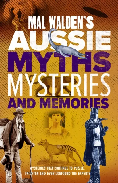 Mal Walden ausztrál mítoszai, rejtélyei és emlékei - Mal Walden's Aussie Myths, Mysteries and Memories