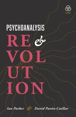 Pszichoanalízis és forradalom: Kritikai pszichológia a felszabadító mozgalmak számára - Psychoanalysis and Revolution: Critical Psychology for Liberation Movements