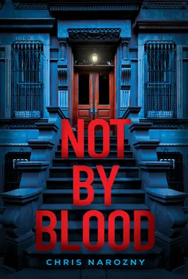 Nem vérrel: A thriller - Not by Blood: A Thriller