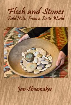 Hús és kő: Field Notes from a Finite World - Flesh and Stones: Field Notes from a Finite World